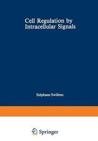 bokomslag Cell Regulation by Intracellular Signals