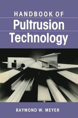 Raymond Meyer - Handbook of Pultrusion Technology, Häftad
