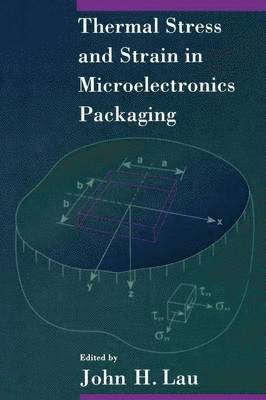 Thermal Stress and Strain in Microelectronics Packaging