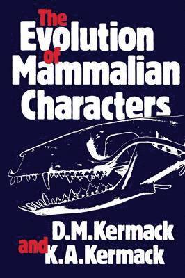 D. M. Kermack - Evolution of Mammalian Characters, Häftad