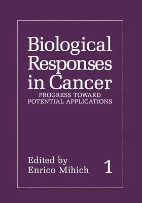 Enrico Mihich - Biological Responses in Cancer, Häftad