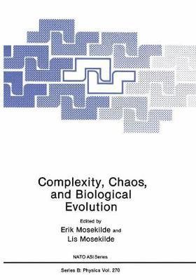 Erik Mosekilde, Lis Mosekilde - Complexity, Chaos, and Biological Evolution, Häftad