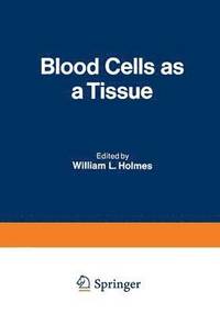 bokomslag Blood Cells as a Tissue