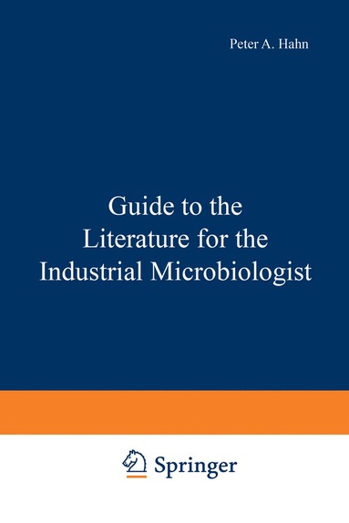 bokomslag Guide to the Literature for the Industrial Microbiologist