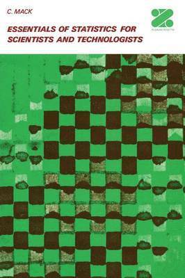 C. Mack - Essentials of Statistics for Scientists and Technologists, Häftad