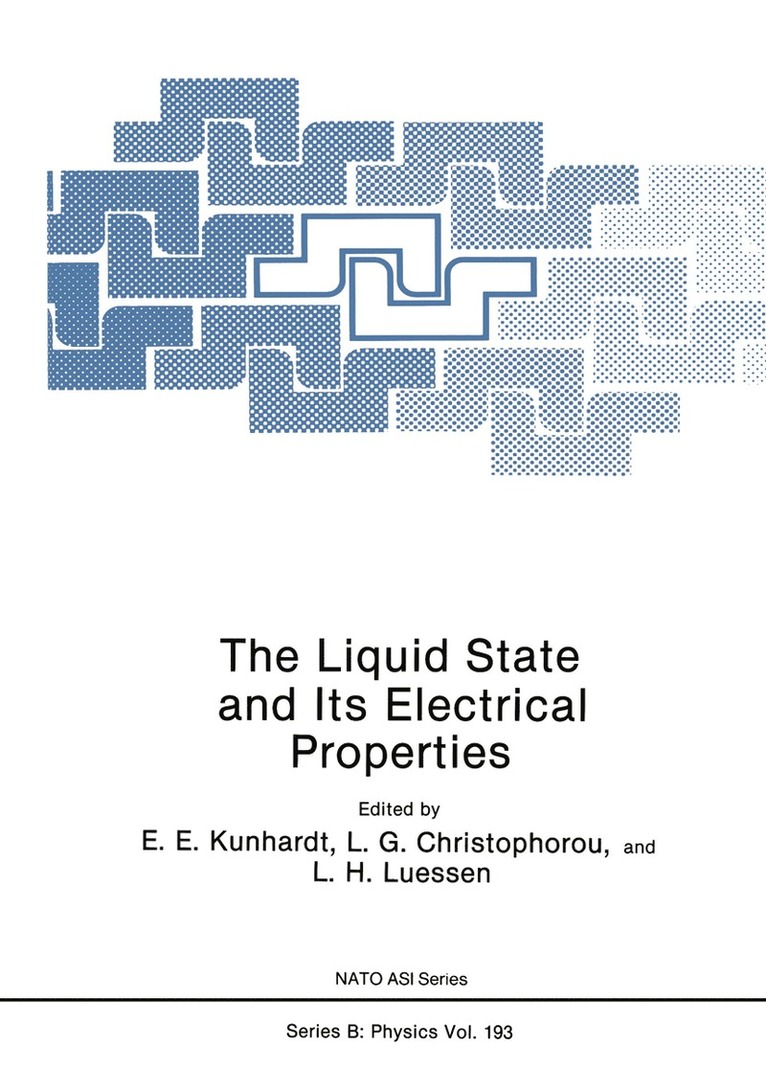 E.E. Kunhardt, L.G. Christophorou, L.H. Luessen, E. E. Kunhardt, L. G. Christophorou, L. H. Luessen - Liquid State and Its Electrical Properties, Häftad