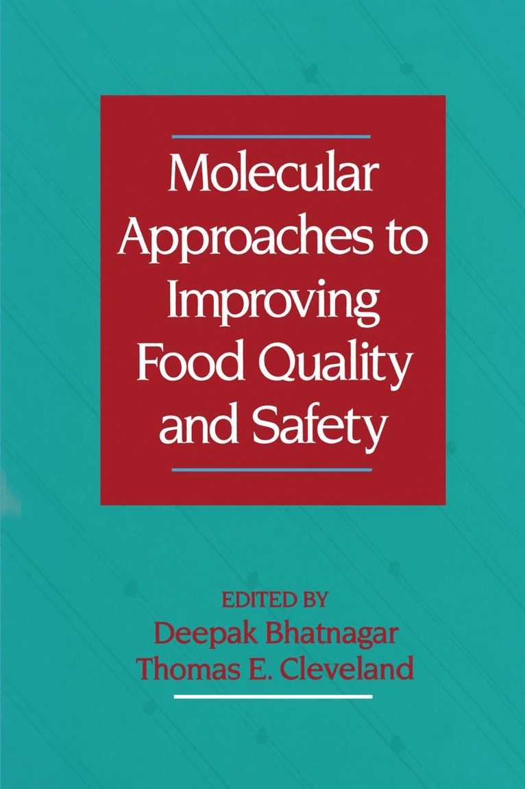 Deepak Bhatnagar - Molecular Approaches to Improving Food Quality and Safety, Häftad