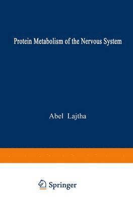 Abel Lajtha, N.S. Abel Lajtha - Protein Metabolism of the Nervous System, Häftad