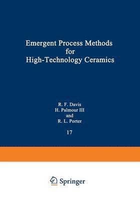 Emergent Process Methods for High-Technology Ceramics 1