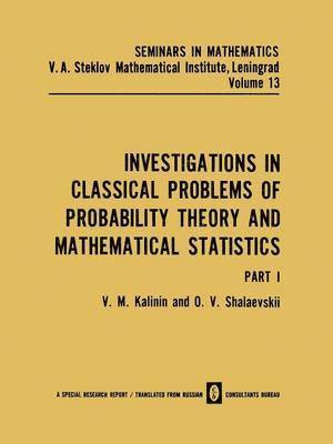 Investigations in Classical Problems of Probability Theory and Mathematical Statistics 1