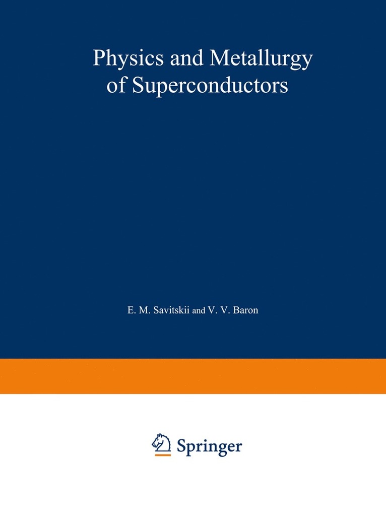 Physics and Metallurgy of Superconductors / Metallovedenie, Fiziko-Khimiya I Metallozipika Sverkhprovodnikov / Металловедение Физико-Химип и Металлофизика Сверхпроводников