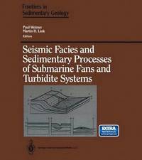 bokomslag Seismic Facies and Sedimentary Processes of Submarine Fans and Turbidite Systems