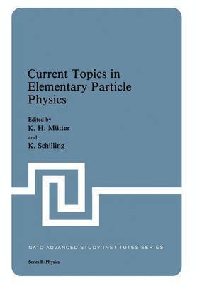Current Topics in Elementary Particle Physics