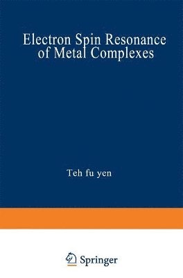 Teh Yen - Electron Spin Resonance of Metal Complexes, Häftad