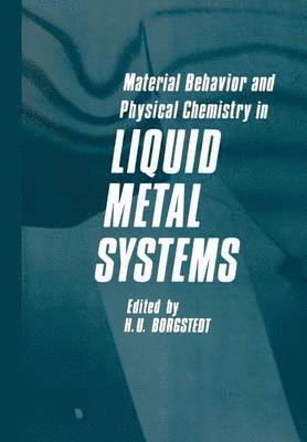bokomslag Material Behavior and Physical Chemistry in Liquid Metal Systems