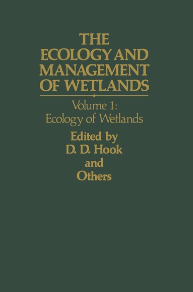 Donal D. Hook, W. H. McKee Jr, H. K. Smith, James Gregory, V. G. Burrell Jr, M. Richard DeVoe, R. E. Sojka, Stephen Gilbert, Roger Banks, L. H. Stolzy, Chris Brooks, Thomas D. Matthews, T. H. Shear - Ecology and Management of Wetlands, Häftad