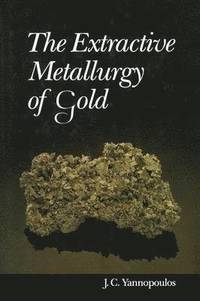 bokomslag The Extractive Metallurgy of Gold