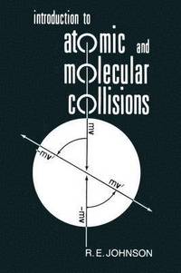 bokomslag Introduction to Atomic and Molecular Collisions