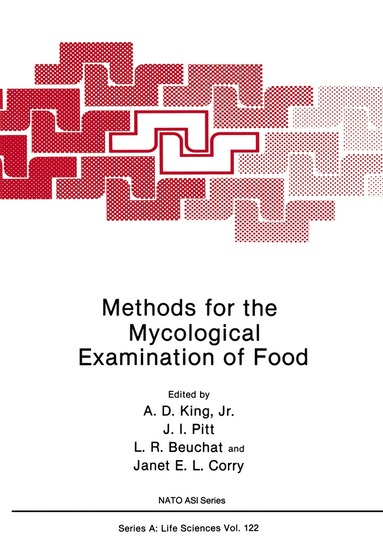 A.D. King Jr., John I. Pitt, Larry R. Beuchat, Janet E.L. Corry - Methods for the Mycological Examination of Food, Häftad