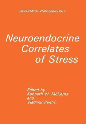 Kenneth W. McKerns - Neuroendocrine Correlates of Stress, Häftad