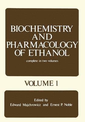 Biochemistry and Pharmacology of Ethanol 1
