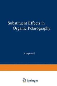 bokomslag Substituent Effects in Organic Polarography