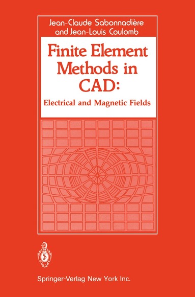 Jean Claude Sabonnadiere, Jean Louis Coulomb - Finite Element Methods in CAD, Häftad