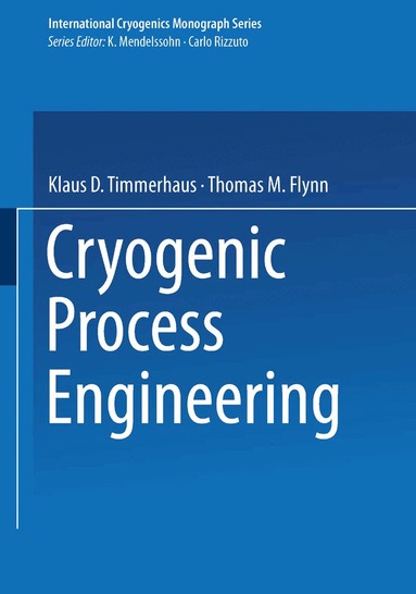 Klaus D. Timmerhaus, Thomas M. Flynn - Cryogenic Process Engineering, Häftad