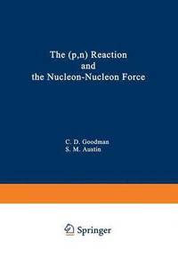 bokomslag The (p,n) Reaction and the Nucleon-Nucleon Force