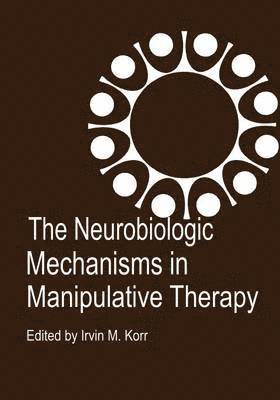 The Neurobiologic Mechanisms in Manipulative Therapy 1