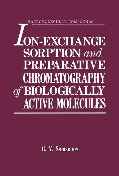 bokomslag Ion-Exchange Sorption and Preparative Chromatography of Biologically Active Molecules