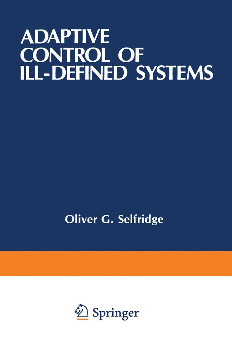 Oliver G. Selfridge, Edwina L. Rissland, Michael A. Arbib, Oliver Selfridge - Adaptive Control of Ill-Defined Systems, Häftad