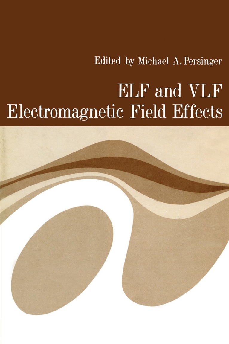 Michael Persinger - ELF and VLF Electromagnetic Field Effects, Häftad