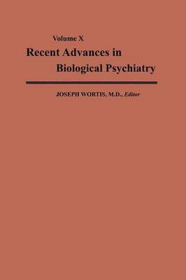 Recent Advances in Biological Psychiatry 1