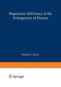 bokomslag Magnesium Deficiency in the Pathogenesis of Disease