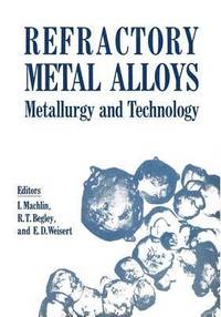 bokomslag Refractory Metal Alloys Metallurgy and Technology