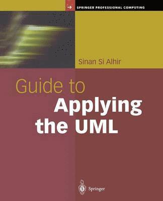 Sinan Si Alhir - Guide to Applying the UML, Häftad