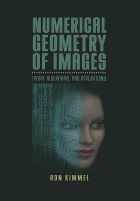 Ron Kimmel - Numerical Geometry of Images, Häftad
