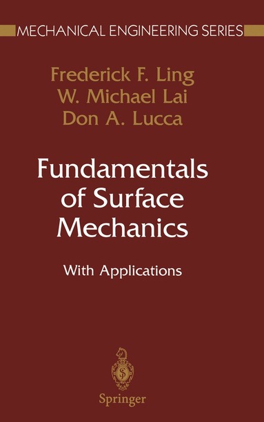 Frederick F. Ling, W. Michael Lai, Don A. Lucca - Fundamentals of Surface Mechanics, Häftad