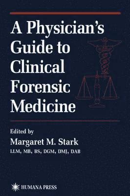 bokomslag A Physicians Guide to Clinical Forensic Medicine