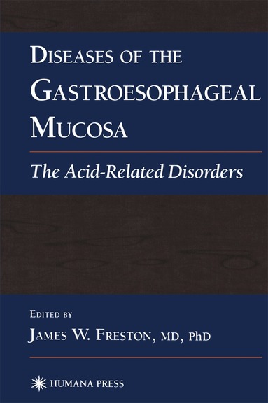 James W. Freston - Diseases of the Gastroesophageal Mucosa, Häftad