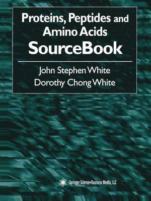 Proteins, Peptides and Amino Acids SourceBook 1