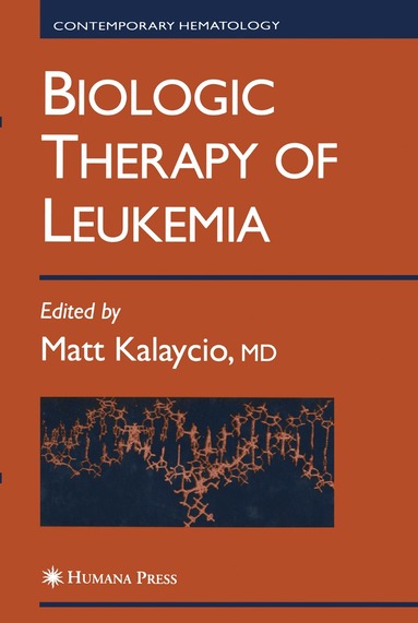 Matt Kalaycio - Biologic Therapy of Leukemia, Häftad
