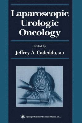 Jeffrey A. Cadeddu - Laparoscopic Urologic Oncology, Häftad