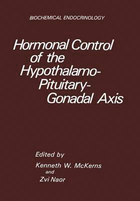 Hormonal Control of the Hypothalamo-Pituitary-Gonadal Axis 1