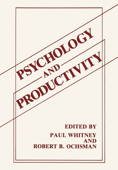 Paul Whitney, Robert B. Ochsman - Psychology and Productivity, Häftad