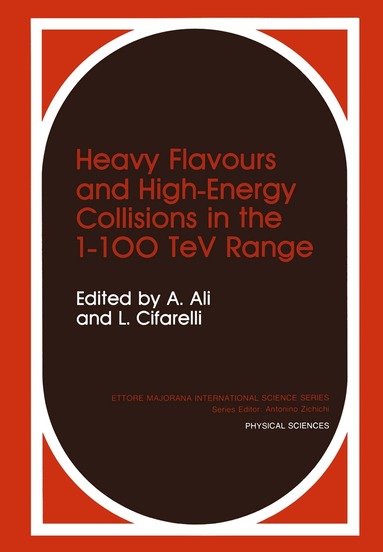 A. Ali, L. Cifarelli - Heavy Flavours and High-Energy Collisions in the 1–100 TeV Range, Häftad