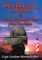 Blackbeard, the Pirate Vs The Outer Banks Boy from Nowhere 1