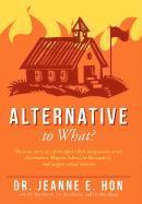 Alternative to What?