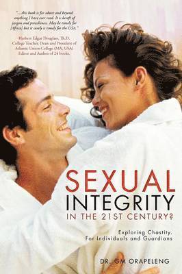 Sexual Integrity in the 21st Century? 1